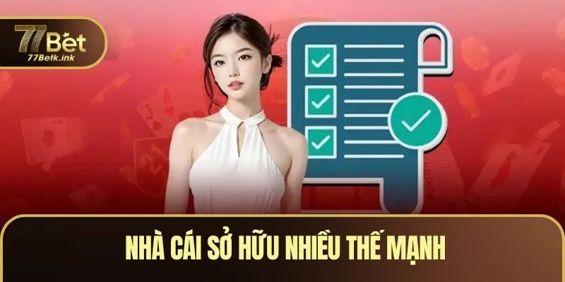 Nhà cái sở hữu nhiều thế mạnh cực ấn tượng
