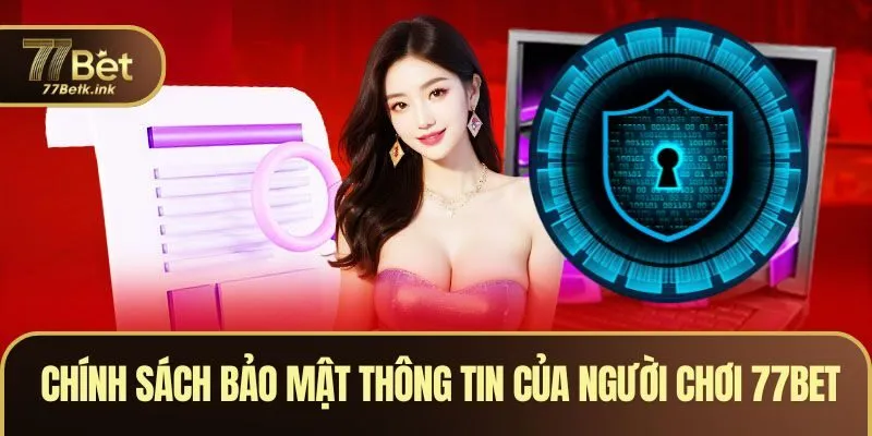 Chính sách bảo mật thông tin của người chơi