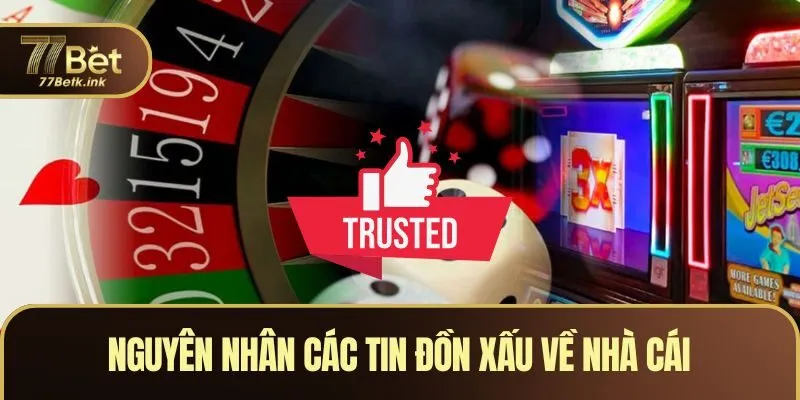 Nguyên nhân các tin đồn xấu về nhà cái