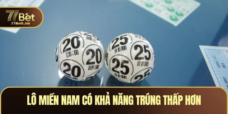 Lô miền Nam có khả năng trúng thấp hơn