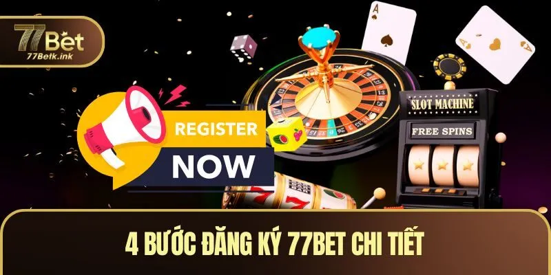 4 bước đăng ký 77BET chi tiết