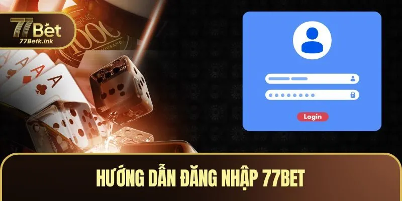 Hướng dẫn đăng nhập 77BET
