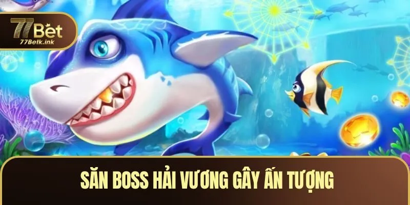 Săn boss hải vương gây ấn tượng mới mức thưởng siêu hời